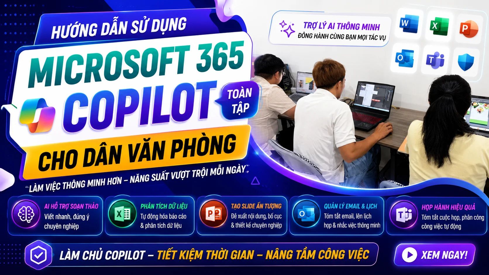Hướng dẫn sử dụng Microsoft 365 Copilot toàn tập cho dân văn phòng