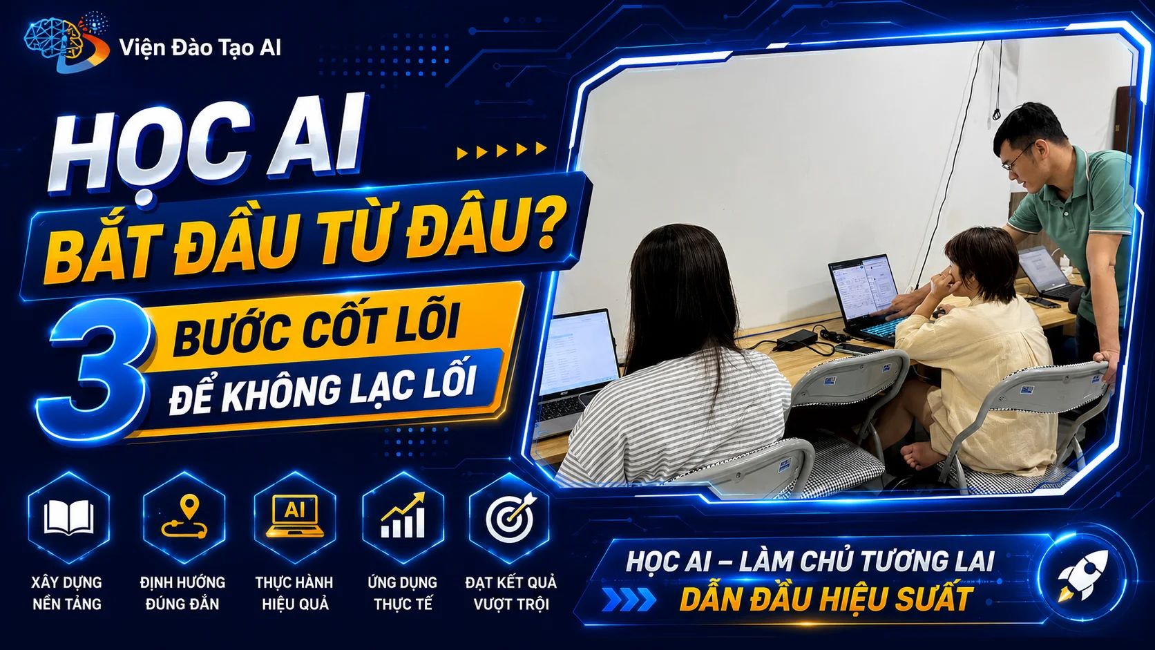 Học AI Bắt Đầu Từ Đâu? 3 Bước Cốt Lõi Để Không Lạc Lối